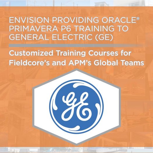 Envision Providing Oracle® Primavera P6 Training to GE